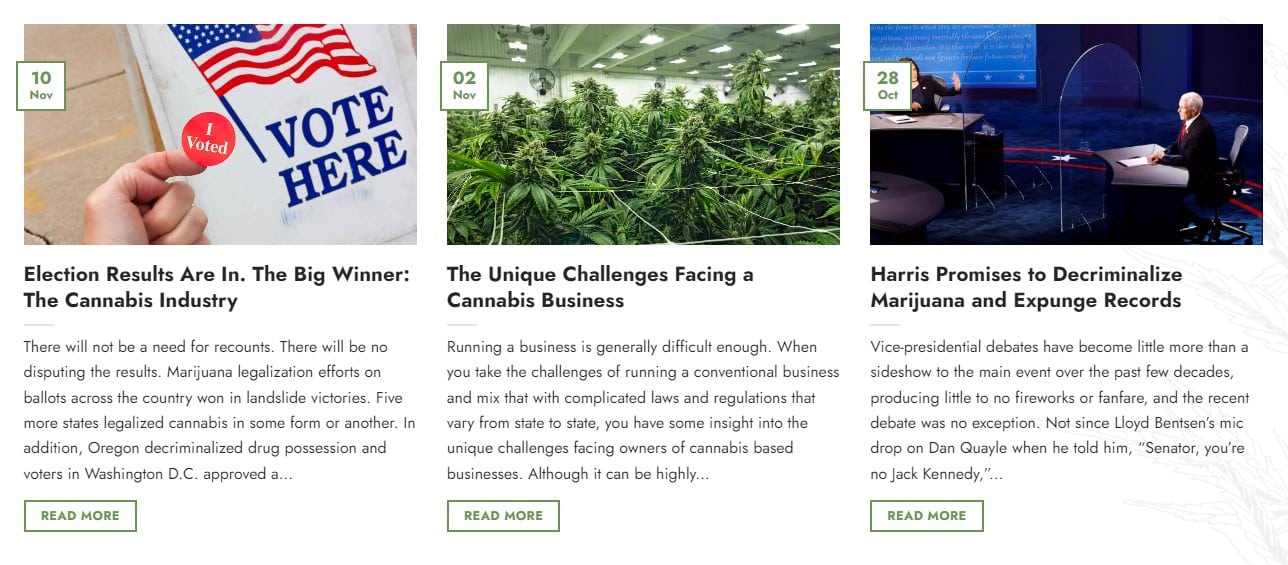 Three articles displayed in a grid. The headers are: "Election Results Are In. The Big Winner: The Cannabis Industry," with a vote sign; "The Unique Challenges Facing a Cannabis Business," depicting a marijuana farm; and "Harris Promises to Decriminalize Marijuana and Expunge Records," with Harris speaking—all presented with sleek web design elements.