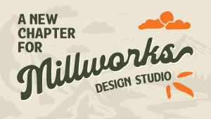 Text graphic reads: “A New Chapter for Millworks Design Studio.” The background features illustrated mountains, trees, clouds, and an orange sun with bold millworks-inspired shapes, creating a scenic outdoor feel.